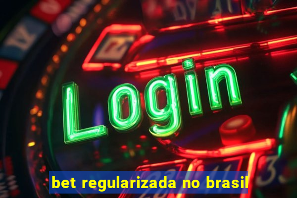 bet regularizada no brasil